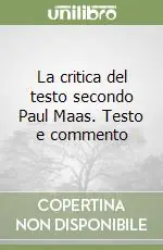 Prezzo Di Fabbrica La critica del testo secondo Paul Maas. Testo e commento