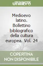 Medioevo latino. Bollettino bibliografico della cultura europea. Vol. 24 Reso Gratuito