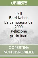 Tell Barri-Kahat. La campagna del 2000. Relazione preliminare Acquista Ora