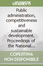 Public administration, competitiveness and sustainable development. Proceedings of the National conference (Trento, 23-24 May 2002) A Buon Prezzo