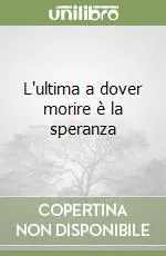 Compra Online L‘ultima a dover morire è la speranza