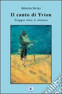 Affare Il canto di Yvion. Viaggio oltre il silenzio