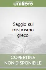 Prezzo Ridotto Saggio sul misticismo greco