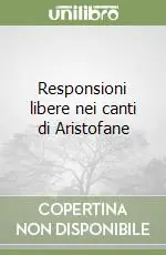 Responsioni libere nei canti di Aristofane Nuova Collezione
