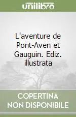 Offerta Speciale L‘aventure de Pont-Aven et Gauguin. Ediz. illustrata