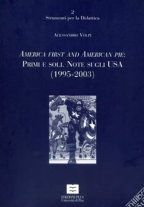 America first and American pie primi e soli. Note sugli Usa (1995-2003) Promozione