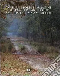 Reso Gratuito Natura, storia e immagini del parco di Migliarino, San Rossore e Massaciuccoli-Nature, history and images. The park of Migliarino, San Rossore and Massaciuccoli