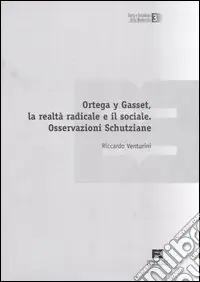 Prezzo Basso Ortega y Gasset, la realtà radicale e il sociale. Osservazioni Schutziane