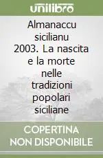 Almanaccu sicilianu 2003. La nascita e la morte nelle tradizioni popolari siciliane Affare