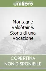 Bestseller Montagne valdôtaine. Storia di una vocazione