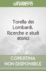 Soddisfatti O Rimborsati Torella dei Lombardi. Ricerche e studi storici