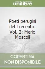 Poeti perugini del Trecento. Vol. 2 Merio Moscoli Offerta Limitata