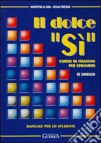 Occasione Il dolce «Sì». Corso di italiano per stranieri. Manuale per lo studente. 2º livello