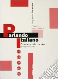 Parlando italiano. Cuaderno de trabajo. Vol. 1 Nuovo Arrivo