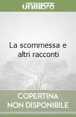 La scommessa e altri racconti Promozione Esclusiva