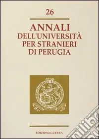 Promozione Esclusiva Annali dell‘Università per stranieri di Perugia. Anno VII. Vol. 26