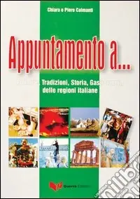 Direttamente Dal Produttore Appuntamento a... Folklore, tradizioni, storia, gastronomia delle regioni italiane