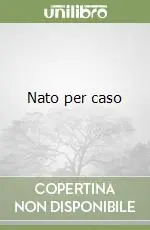 Nato per caso Offerta Speciale
