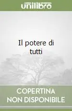 Il potere di tutti Compra Adesso