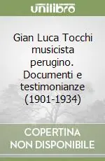 Pagamento Sicuro Gian Luca Tocchi musicista perugino. Documenti e testimonianze (1901-1934)