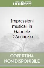 Di Tendenza Impressioni musicali in Gabriele D‘Annunzio