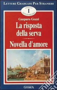 La risposta della serva. Novella d‘amore. Livello intermedio Vendita Finale