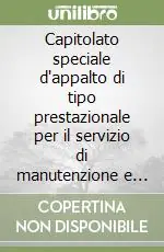 Ordina Subito Capitolato speciale d‘appalto di tipo prestazionale per il servizio di manutenzione e per i lavori di ripristino e ristrutturazione
