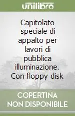 Consegna Rapida Capitolato speciale di appalto per lavori di pubblica illuminazione. Con floppy disk