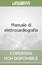 Manuale di elettrocardiografia Promozione Esclusiva