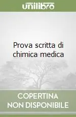 Compra Oggi Stesso Prova scritta di chimica medica