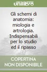 Gli schemi di anatomia miologia e artrologia. Indispensabili per lo studio ed il ripasso Spedito Oggi