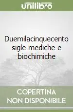 Duemilacinquecento sigle mediche e biochimiche Economico