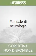 Manuale di neurologia Quantità Limitata