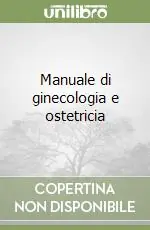Manuale di ginecologia e ostetricia Economico