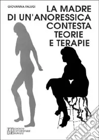 Sconto La madre di un‘anoressica contesta teorie e terapie