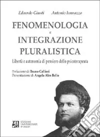 Occasione Imperdibile Fenomenologia e integrazione pluralistica. Libertà e autonomia di pensiero dello psicoterapeuta