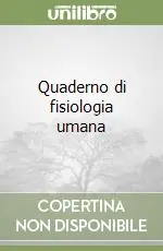 Quaderno di fisiologia umana Offerta
