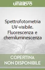 Spettrofotometria UV-visibile. Fluorescenza e chemiluminescenza Ultime Pezzi