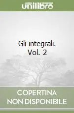 Popolare Gli integrali. Vol. 2