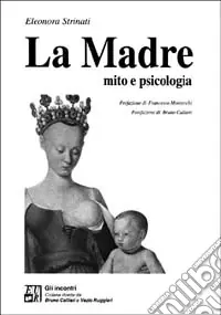 La madre. Mito e psicologia Sconto