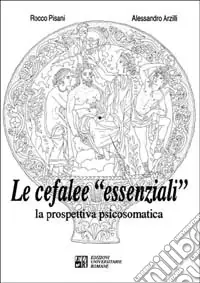 Occasione Imperdibile Le cefalee «Essenziali». La prospettiva psicosomatica