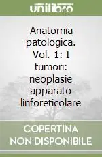 Ultima Occasione Anatomia patologica. Vol. 1 I tumori neoplasie apparato linforeticolare