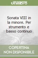 Spedito Oggi Sonata VIII in la minore. Per strumento e basso continuo