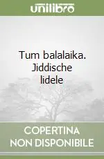 Tum balalaika. Jiddische lidele Più Venduto