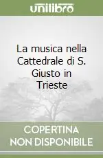 Affare La musica nella Cattedrale di S. Giusto in Trieste