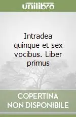 Professionale Intradea quinque et sex vocibus. Liber primus
