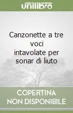 Canzonette a tre voci intavolate per sonar di liuto Consegna Rapida