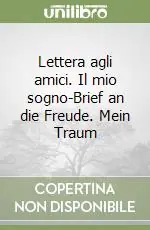 Ordina Subito Lettera agli amici. Il mio sogno-Brief an die Freude. Mein Traum