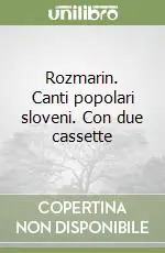 Rozmarin. Canti popolari sloveni. Con due cassette Acquista Ora