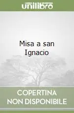 Soddisfatti O Rimborsati Misa a san Ignacio